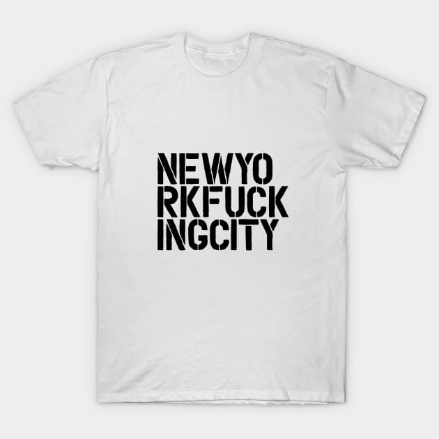 New York F*cking City T-Shirt by MotivatedType